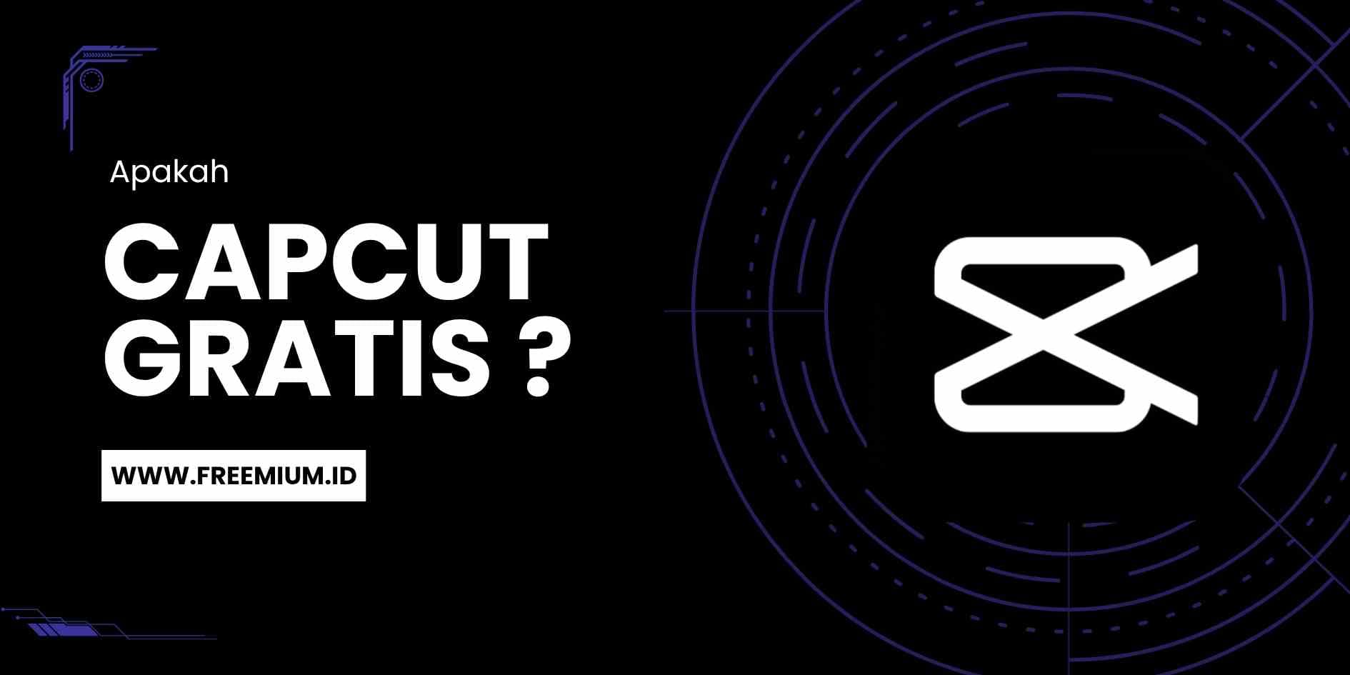 Apakah CapCut 100% Gratis?