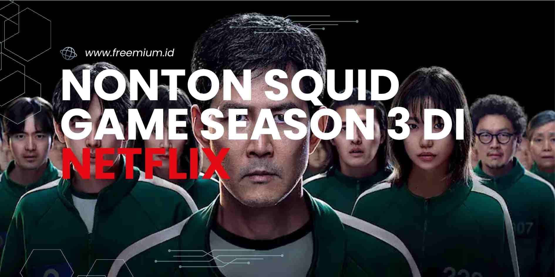 Cara Nonton Squid Game Season 3 dengan Mudah dan Praktis