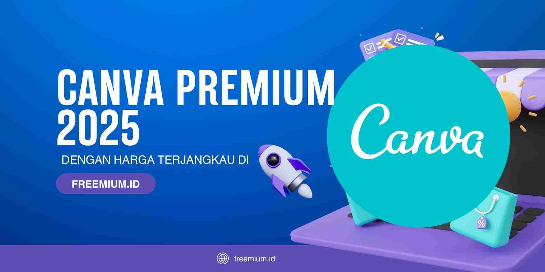 Canva Premium 2025: Solusi Desain Grafis Terbaik dengan Harga Terjangkau di Freemium.id