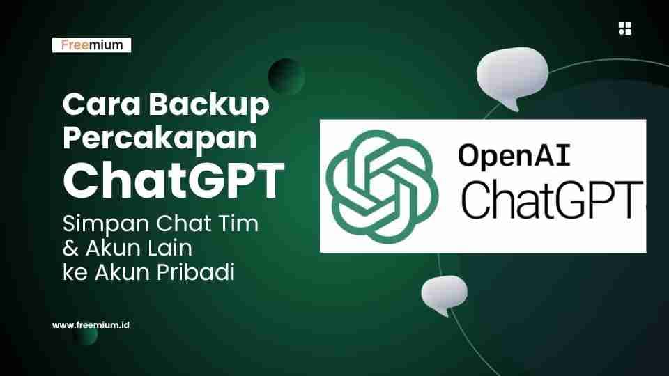 Cara Backup Percakapan ChatGPT | Simpan Chat Tim & Akun Lain ke Akun Pribadi