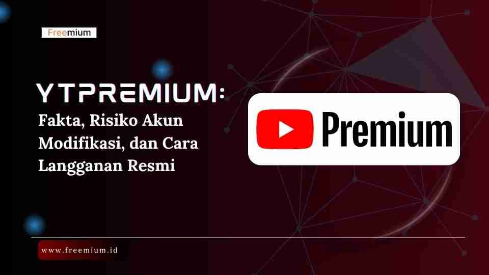 YTPremium Tanpa Risiko: Hindari Akun Mod, Langganan Resmi Murah di Freemium.id
