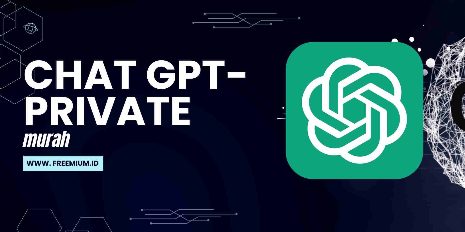 ChatGPT Murah Private 2025: Nikmati ChatGPT Termurah di Freemium.id
