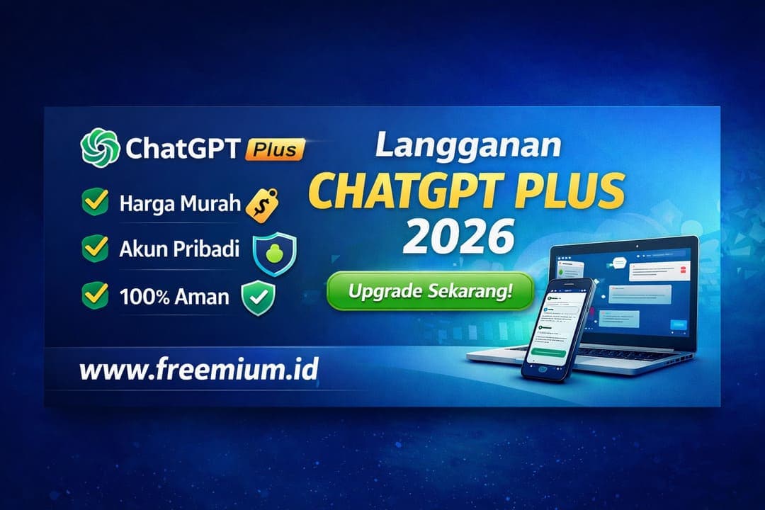 Langganan ChatGPT Murah & Aman 2026: Harga, Fitur ChatGPT Plus, dan Cara Upgrade