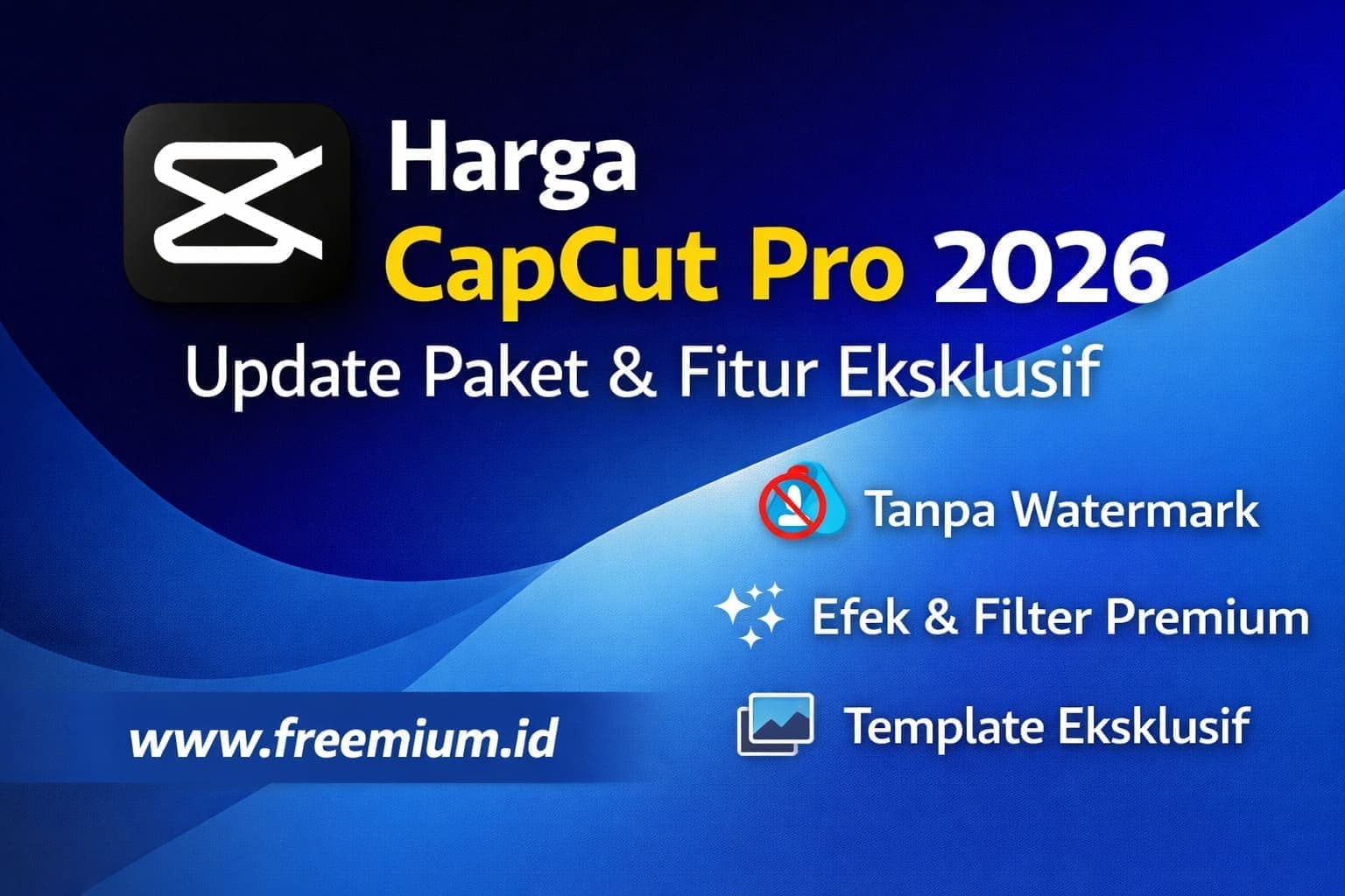 Harga CapCut Pro 2026 Indonesia — Update Paket & Fitur Terbaru