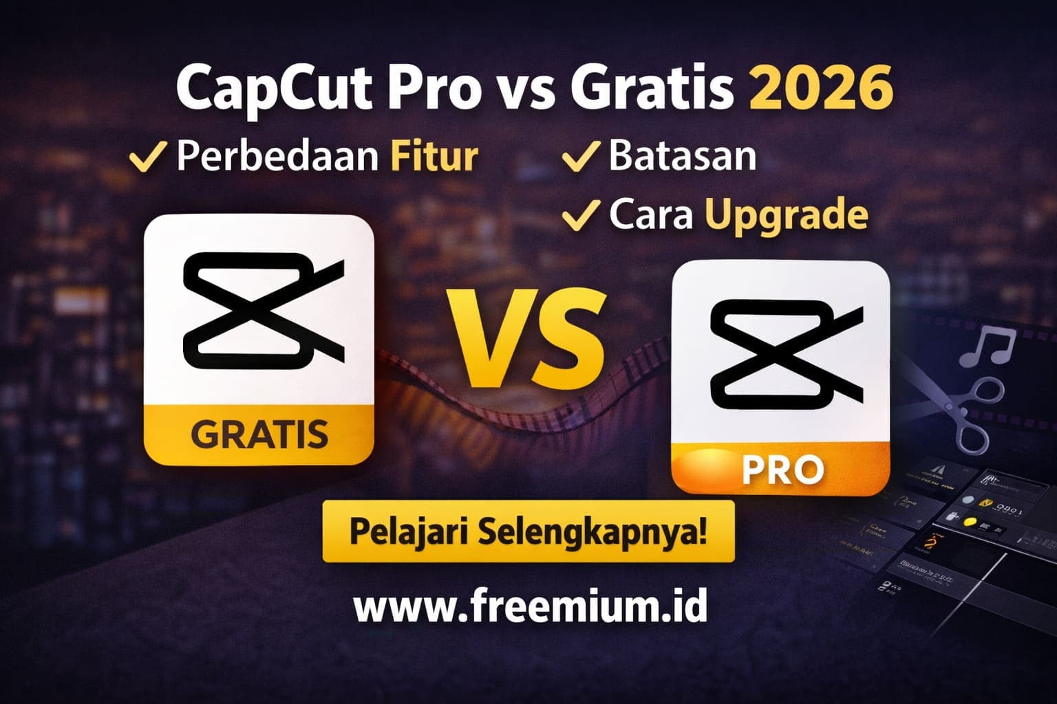 CapCut Pro vs Gratis 2026: Perbedaan Fitur, Batasan, dan Cara Upgrade