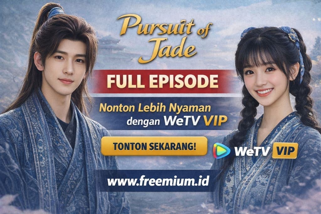 Pursuit of Jade Full Episode: Tempat Nonton Lengkap dan Cara Streaming Lebih Nyaman